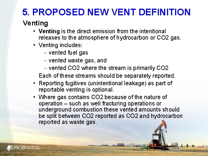 5. PROPOSED NEW VENT DEFINITION Venting • Venting is the direct emission from the