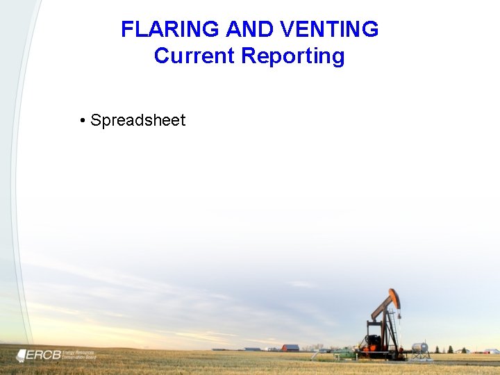 FLARING AND VENTING Current Reporting • Spreadsheet 