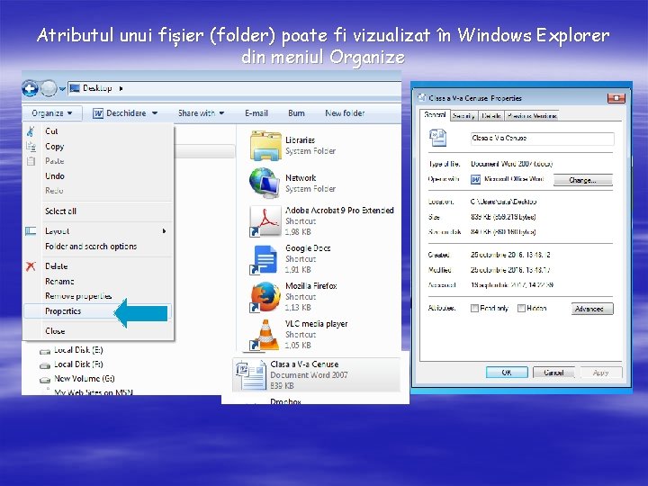 Atributul unui fișier (folder) poate fi vizualizat în Windows Explorer din meniul Organize 