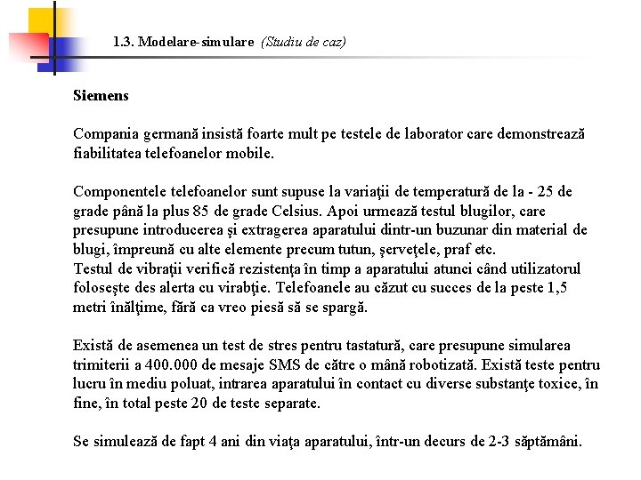 1. 3. Modelare-simulare (Studiu de caz) Siemens Compania germană insistă foarte mult pe testele