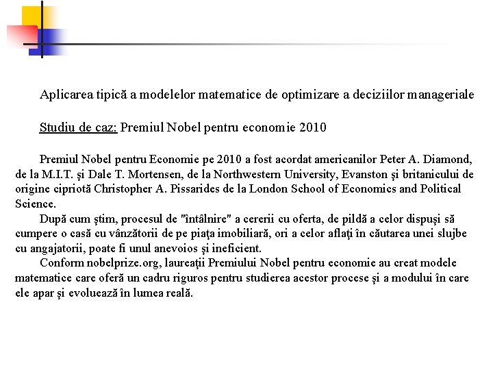 Aplicarea tipică a modelelor matematice de optimizare a deciziilor manageriale Studiu de caz: Premiul