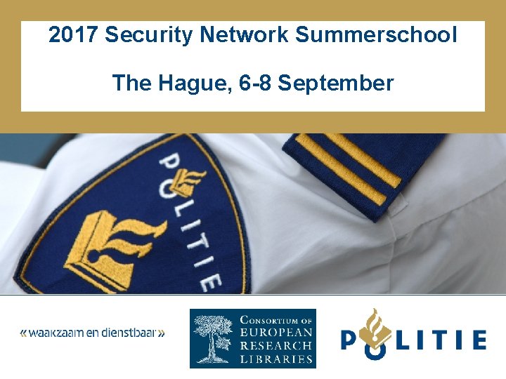 2017 Security Network Summerschool The Hague, 6 -8 September 