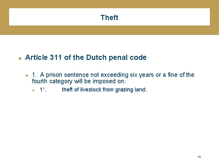 Theft u Article 311 of the Dutch penal code u 1. A prison sentence