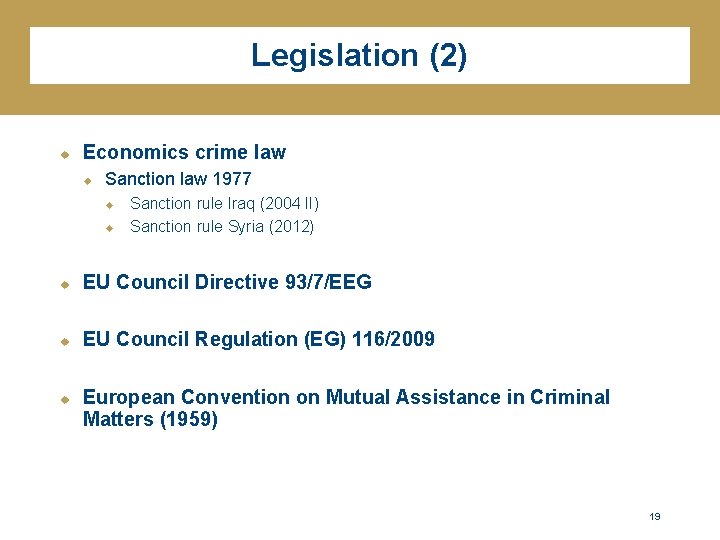 Legislation (2) u Economics crime law u Sanction law 1977 u u Sanction rule