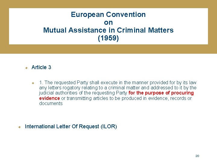 European Convention on Mutual Assistance in Criminal Matters (1959) u Article 3 u u