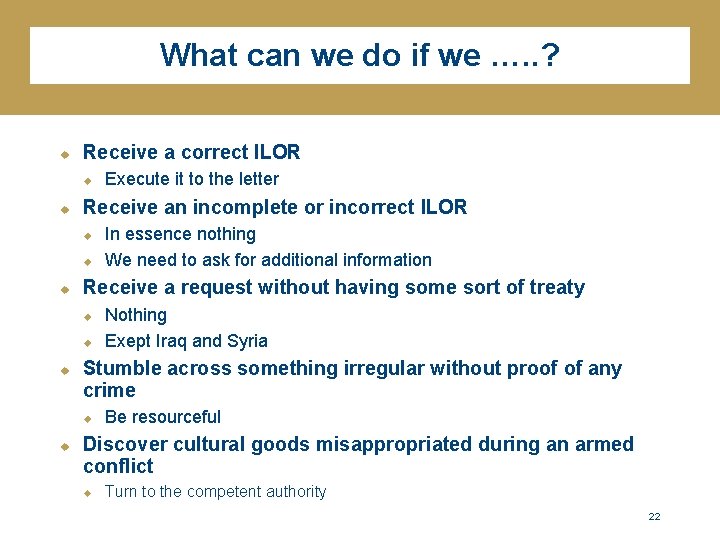 What can we do if we …. . ? u Receive a correct ILOR
