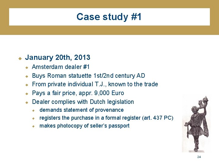 Case study #1 u January 20 th, 2013 u u u Amsterdam dealer #1