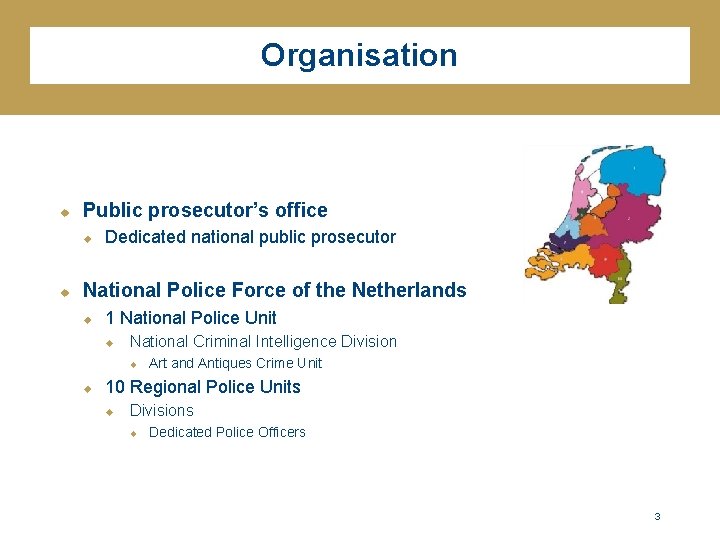 Organisation u Public prosecutor’s office u u Dedicated national public prosecutor National Police Force