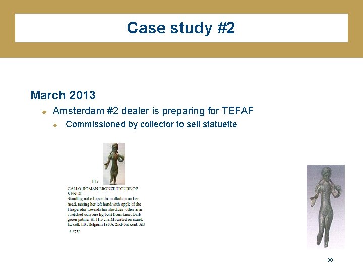 Case study #2 March 2013 u Amsterdam #2 dealer is preparing for TEFAF u