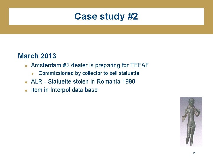 Case study #2 March 2013 u Amsterdam #2 dealer is preparing for TEFAF u