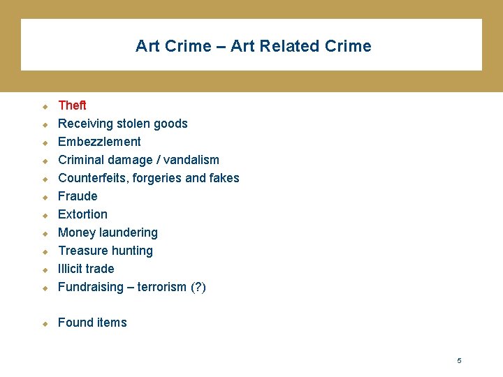  Art Crime – Art Related Crime u Theft Receiving stolen goods Embezzlement Criminal