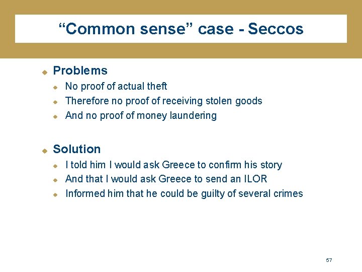 “Common sense” case - Seccos u Problems u u No proof of actual theft