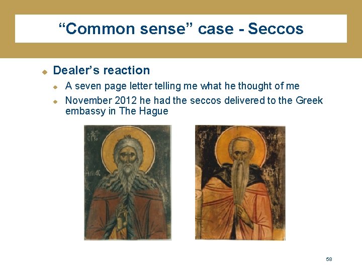 “Common sense” case - Seccos u Dealer’s reaction u u A seven page letter