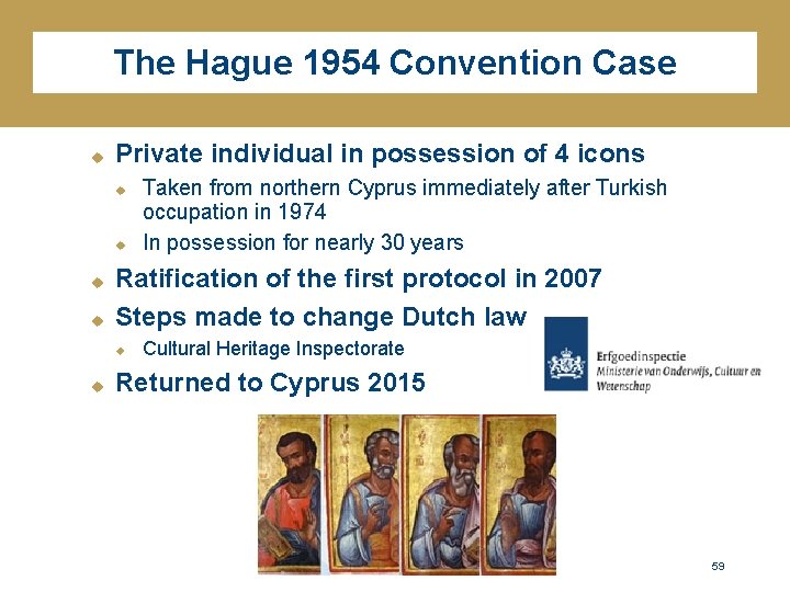 The Hague 1954 Convention Case u Private individual in possession of 4 icons u