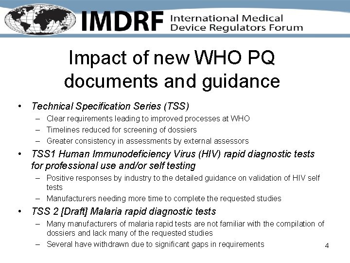 Impact of new WHO PQ documents and guidance • Technical Specification Series (TSS) – Impact of new WHO PQ documents and guidance • Technical Specification Series (TSS) –