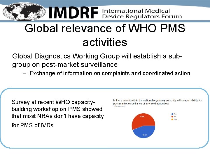 Global relevance of WHO PMS activities Global Diagnostics Working Group will establish a subgroup Global relevance of WHO PMS activities Global Diagnostics Working Group will establish a subgroup