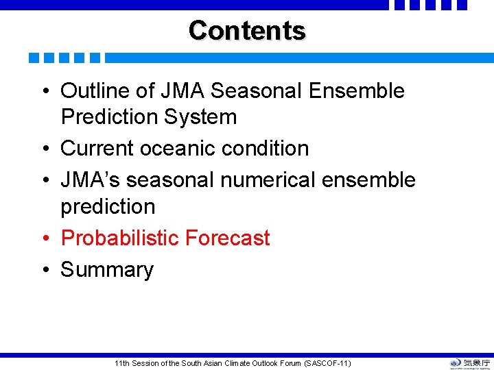 Contents • Outline of JMA Seasonal Ensemble Prediction System • Current oceanic condition •