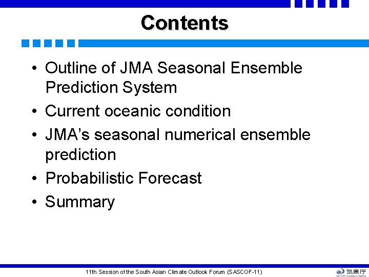 Contents • Outline of JMA Seasonal Ensemble Prediction System • Current oceanic condition •