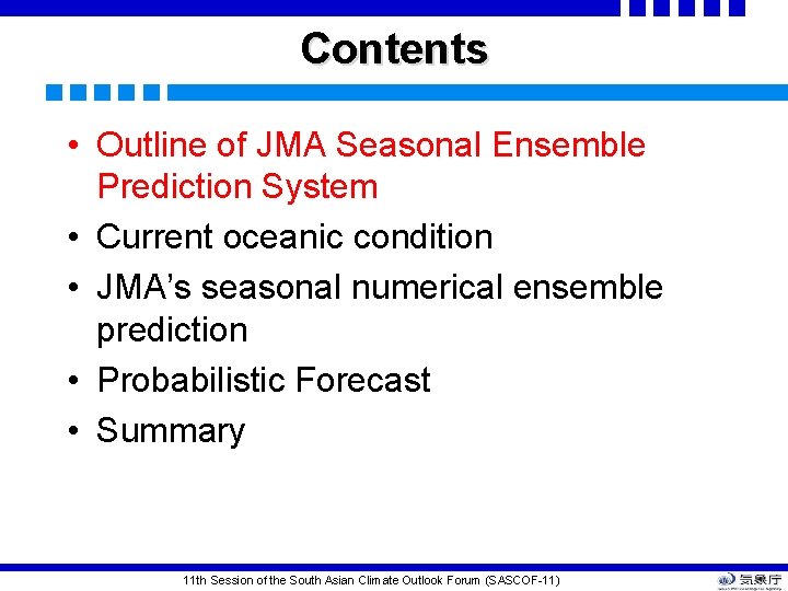 Contents • Outline of JMA Seasonal Ensemble Prediction System • Current oceanic condition •
