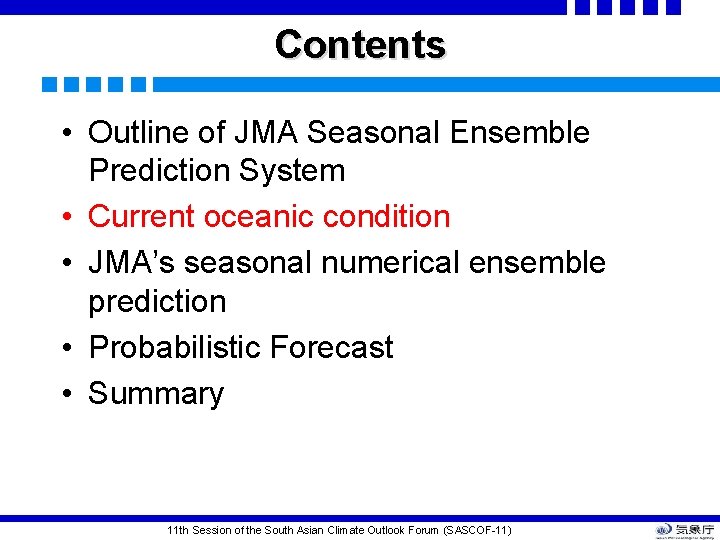 Contents • Outline of JMA Seasonal Ensemble Prediction System • Current oceanic condition •