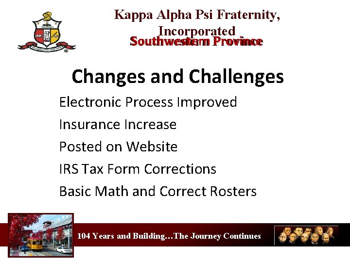 Kappa Alpha Psi Fraternity, Incorporated Southwestern Province Southwestern Changes and Challenges Electronic Process Improved