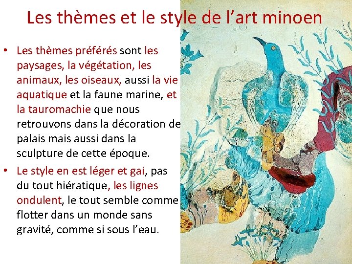 Les thèmes et le style de l’art minoen • Les thèmes préférés sont les