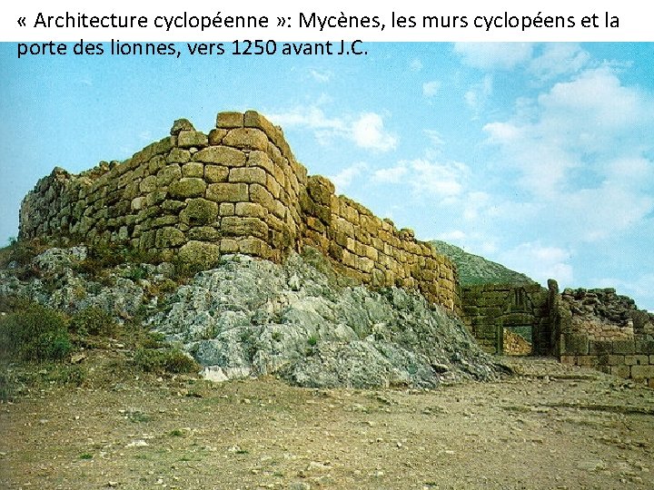  « Architecture cyclopéenne » : Mycènes, les murs cyclopéens et la porte des