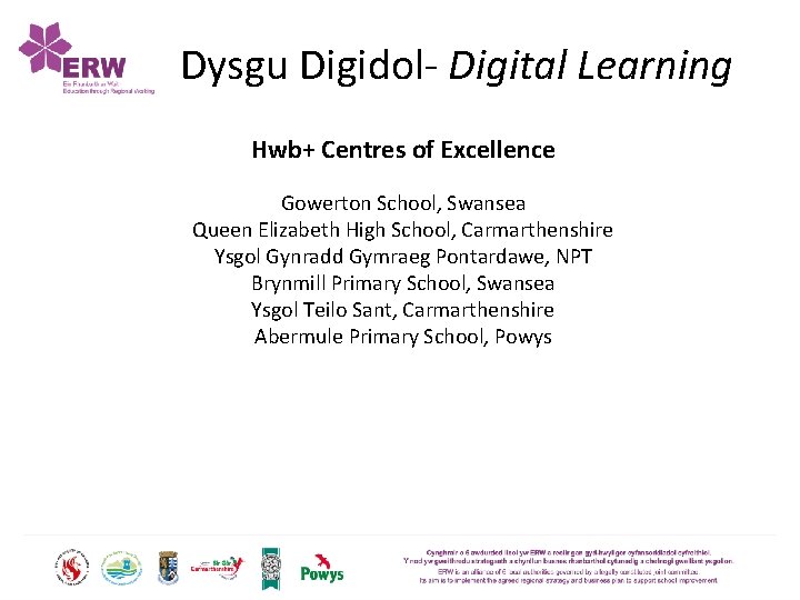 Dysgu Digidol- Digital Learning Hwb+ Centres of Excellence Gowerton School, Swansea Queen Elizabeth High