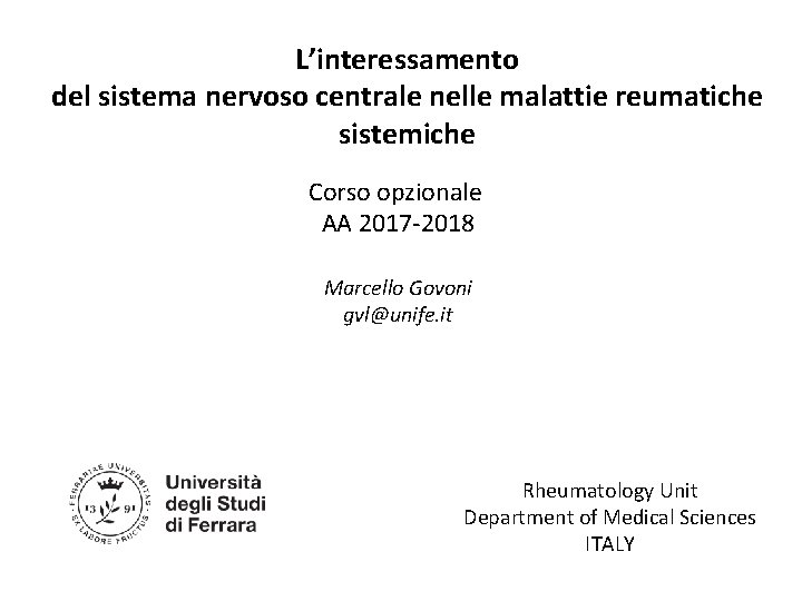 L’interessamento del sistema nervoso centrale nelle malattie reumatiche sistemiche Corso opzionale AA 2017 -2018