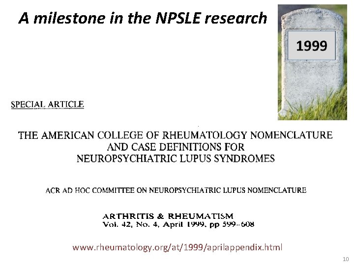 A milestone in the NPSLE research www. rheumatology. org/at/1999/aprilappendix. html 10 