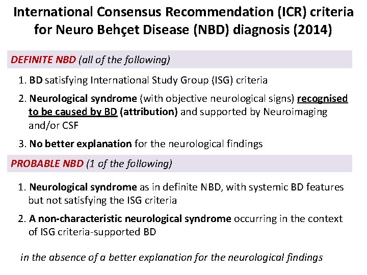 International Consensus Recommendation (ICR) criteria for Neuro Behçet Disease (NBD) diagnosis (2014) DEFINITE NBD