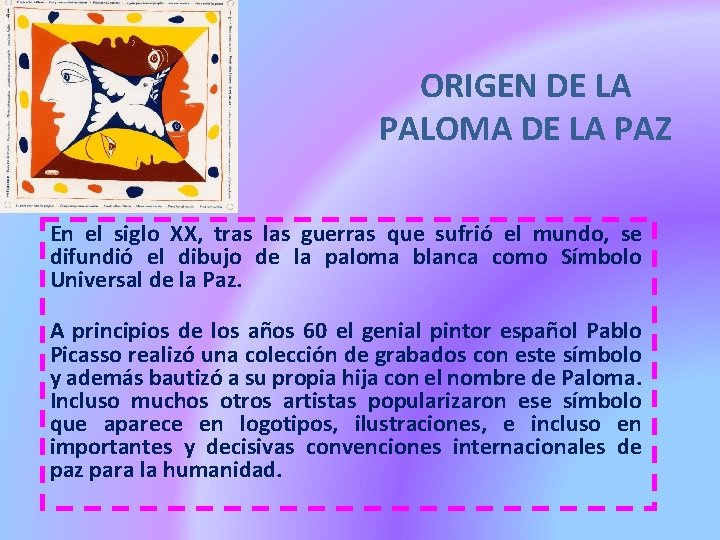 ORIGEN DE LA PALOMA DE LA PAZ En el siglo XX, tras las guerras ORIGEN DE LA PALOMA DE LA PAZ En el siglo XX, tras las guerras