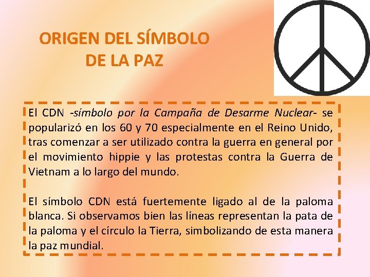 ORIGEN DEL SÍMBOLO DE LA PAZ El CDN -símbolo por la Campaña de Desarme ORIGEN DEL SÍMBOLO DE LA PAZ El CDN -símbolo por la Campaña de Desarme
