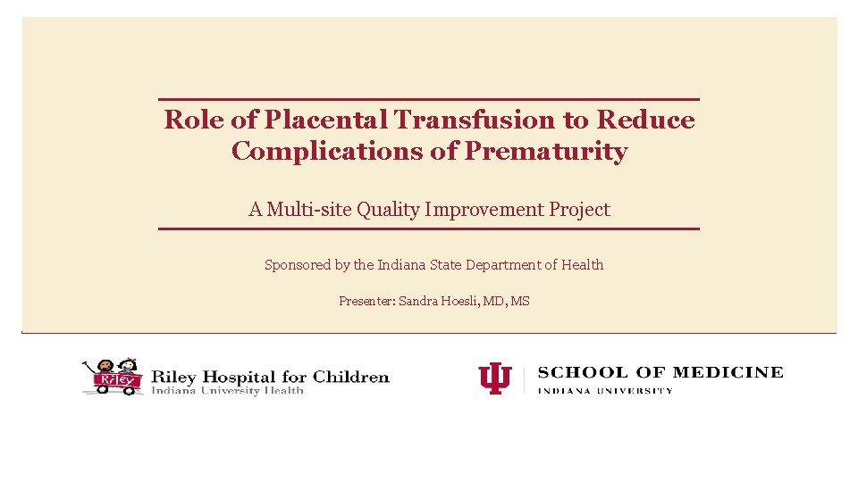 Role of Placental Transfusion to Reduce Complications of Prematurity A Multi-site Quality Improvement Project