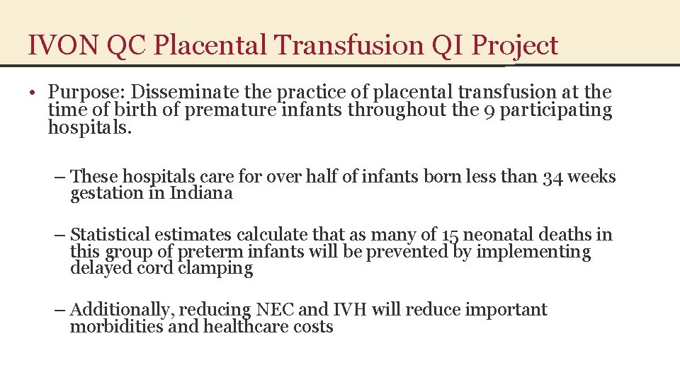 IVON QC Placental Transfusion QI Project • Purpose: Disseminate the practice of placental transfusion