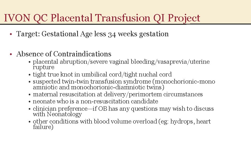 IVON QC Placental Transfusion QI Project • Target: Gestational Age less 34 weeks gestation