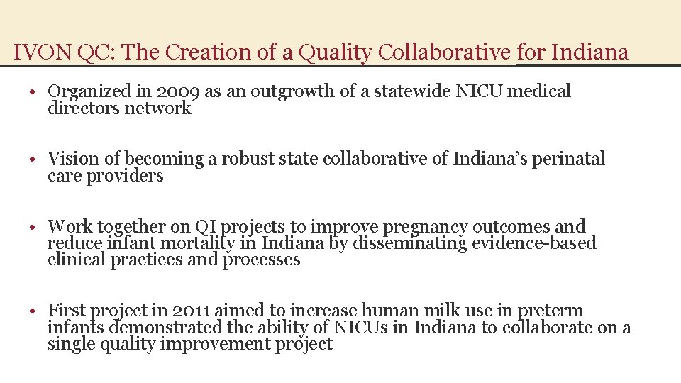 IVON QC: The Creation of a Quality Collaborative for Indiana • Organized in 2009