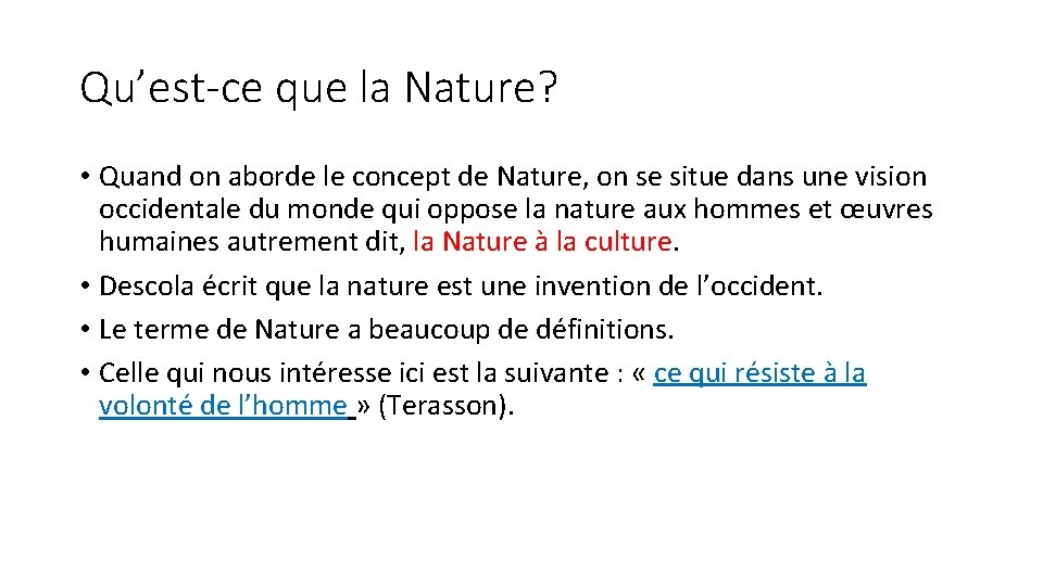 Qu’est-ce que la Nature? • Quand on aborde le concept de Nature, on se