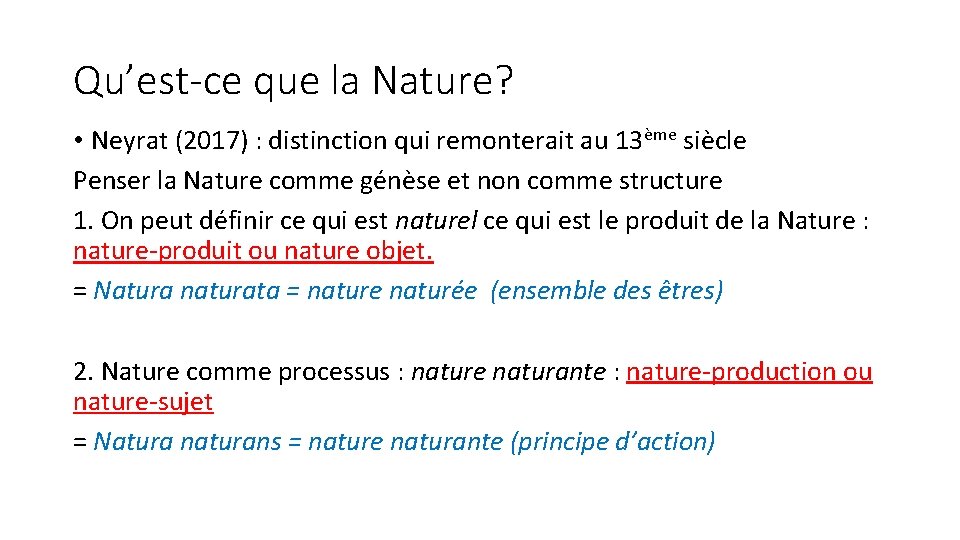 Qu’est-ce que la Nature? • Neyrat (2017) : distinction qui remonterait au 13ème siècle