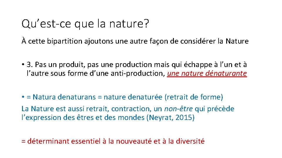 Qu’est-ce que la nature? À cette bipartition ajoutons une autre façon de considérer la