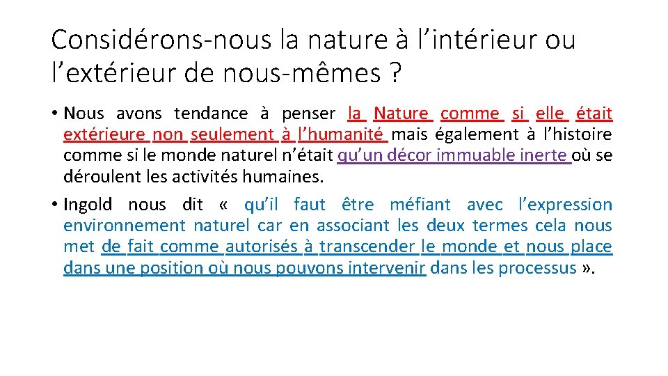 Considérons-nous la nature à l’intérieur ou l’extérieur de nous-mêmes ? • Nous avons tendance