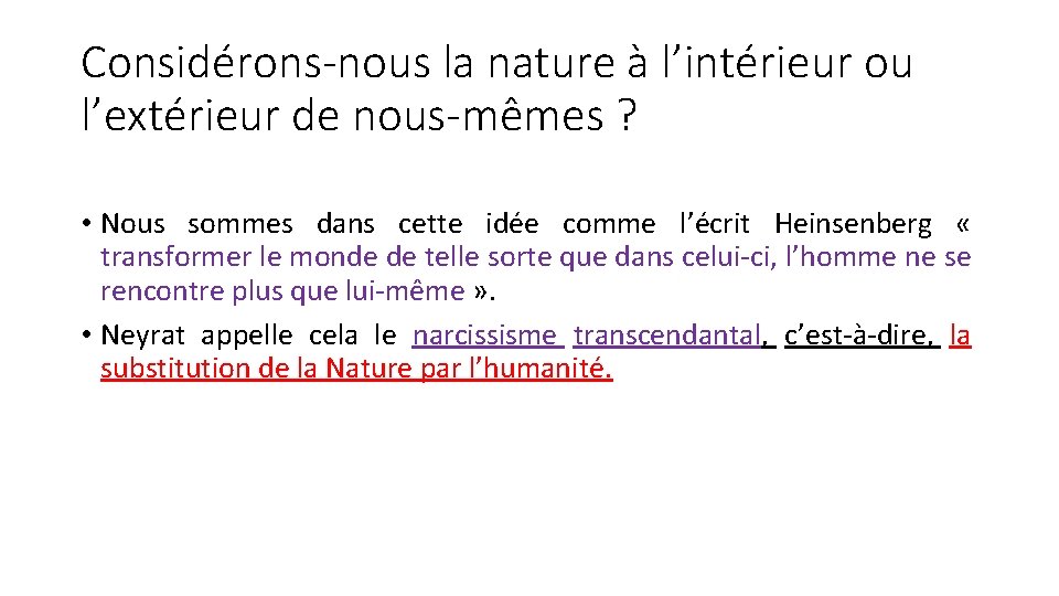 Considérons-nous la nature à l’intérieur ou l’extérieur de nous-mêmes ? • Nous sommes dans