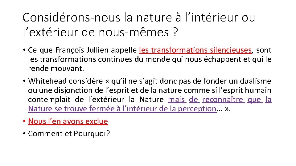 Considérons-nous la nature à l’intérieur ou l’extérieur de nous-mêmes ? • Ce que François