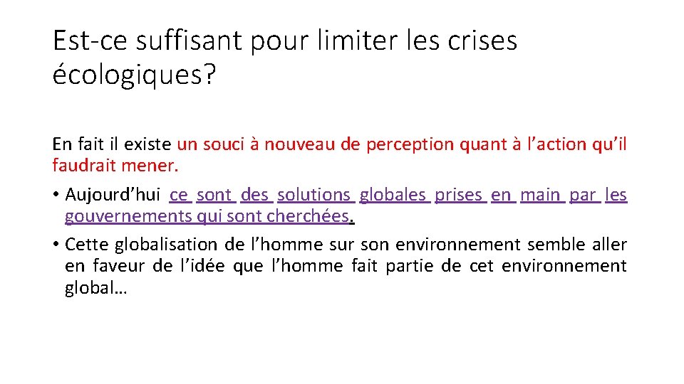 Est-ce suffisant pour limiter les crises écologiques? En fait il existe un souci à