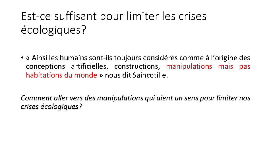 Est-ce suffisant pour limiter les crises écologiques? • « Ainsi les humains sont-ils toujours