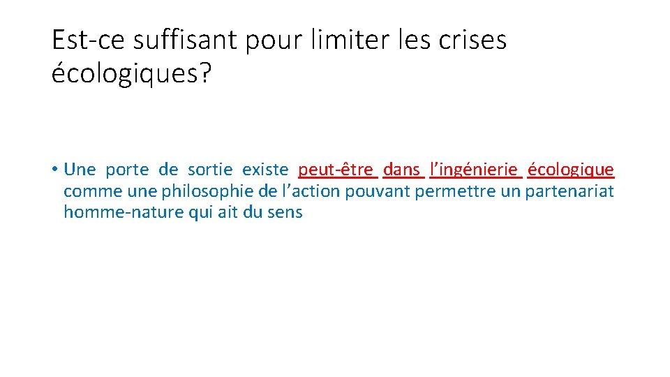 Est-ce suffisant pour limiter les crises écologiques? • Une porte de sortie existe peut-être