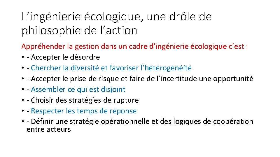 L’ingénierie écologique, une drôle de philosophie de l’action Appréhender la gestion dans un cadre