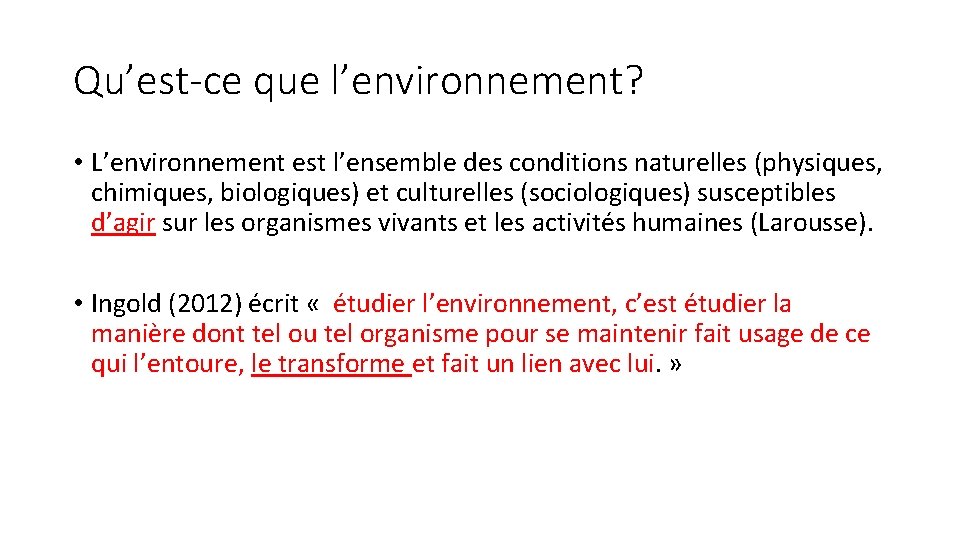 Qu’est-ce que l’environnement? • L’environnement est l’ensemble des conditions naturelles (physiques, chimiques, biologiques) et
