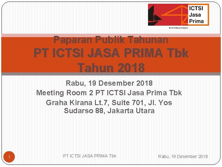 Paparan Publik Tahunan PT ICTSI JASA PRIMA Tbk Tahun 2018 Rabu, 19 Desember 2018