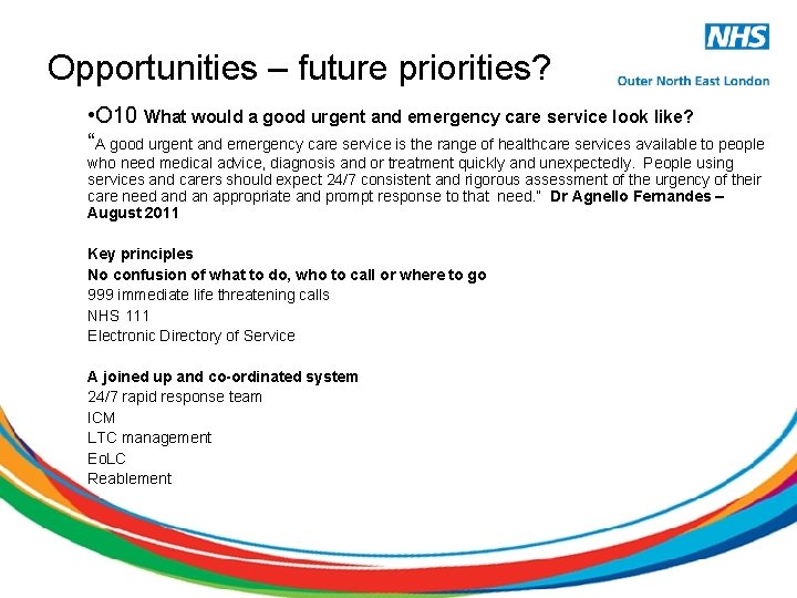 Opportunities – future priorities? • O 10 What would a good urgent and emergency